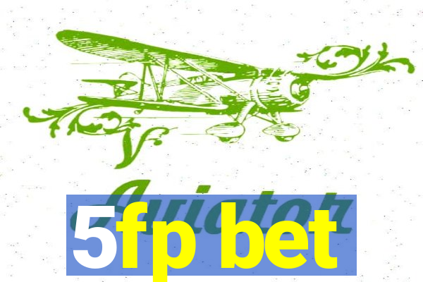 5fp bet